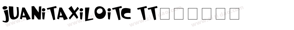 JuanitaXiloITC TT字体转换